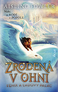 E-kniha Zrodená v ohni 2: Fénix a ľadový palác