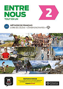 Entre nous 2 (A2) Tout en un – Éd. hybride – Livre de l´éleve + Cahier d´exercices+ Espacevirtuel (12 mois)