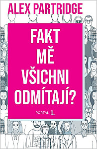 Fakt mě všichni odmítají?