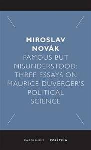 Famous but Misunderstood - Three Essays on Maurice Duverger’s Political Science