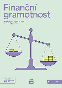 Finanční gramotnost pro 2. stupeň ZŠ a a víceletá gymnázia - Pracovní sešit RVP