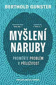 Myšlení naruby: Proměňte problém v příležitost