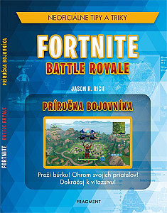 Fortnite Battle Royale: Neoficiálna príručka bojovníka