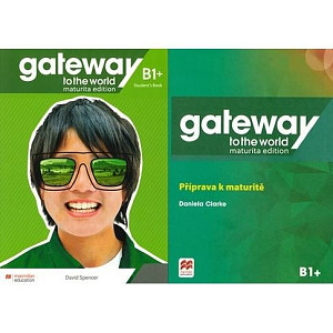 Gateway to the World - Maturita Edition B1+ Student´s Book