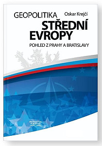 Geopolitika střední Evropy - Pohled z Prahy a Bratislavy