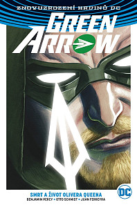 Green Arrow 1 - Smrt a život Olivera Queena