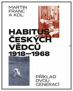 Habitus českých vědců 1918 - 1968