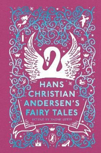 Hans Christian Andersen´s Fairy Tales: Retold by Naomi Lewis