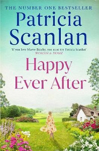 Happy Ever After: Warmth, wisdom and love on every page - if you treasured Maeve Binchy, read Patricia Scanlan