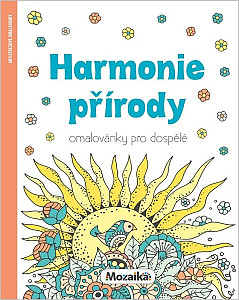 Harmonie přírody - Omalovánky pro dospělé