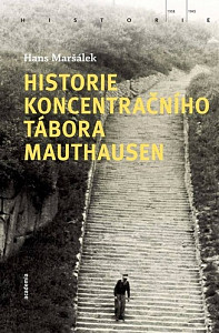 Historie koncentračního tábora Mauthausen