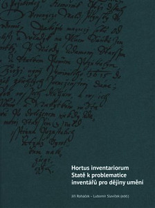 Hortus inventariorum. Statě k problematice inventářů pro dějiny umění