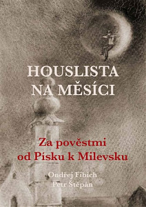 Houslista na Měsíci - Za pověstmi od Písku k Milevsku