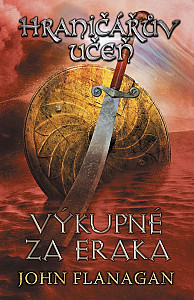 Hraničářův učeň - Kniha pátá - Výkupné za Eraka