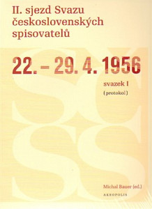 II. sjezd Svazu československých spisovatelů 22.-29. 4. 1956 (protokol)