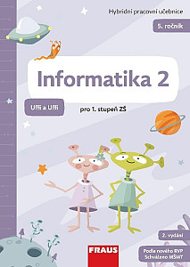 Informatika 2 - Hybridní pracovní učebnice pro 5. ročník ZŠ (Uffi a Uffi)