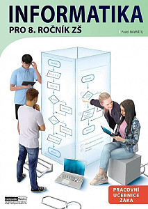 Informatika pro 8. ročník ZŠ - Pracovní učebnice žáka