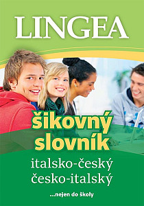 Italsko-český, česko italský šikovný slovník...… nejen do školy
