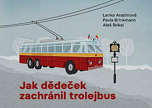 Jak dědeček zachránil trolejbus
