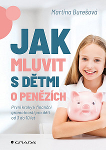 Jak mluvit s dětmi o penězích - První kroky k finanční gramotnosti pro děti od 3 do 10 let