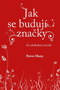 Jak se budují značky - Co obchodníci nevědí