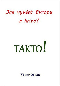 Jak vyvést Evropu z krize? Takto!