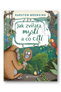 Jak zvířata myslí a co cítí