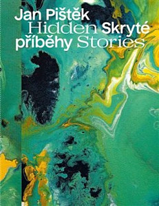 Jan Pištěk - Skryté příběhy / Hidden Stories