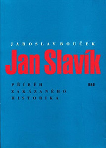 Jan Slavík - Příběh zakázaného historika