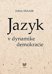 Jazyk v dynamike demokracie (slovensky)