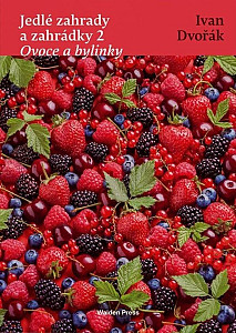 Jedlé zahrady a zahrádky 2 Ovoce a bylinky