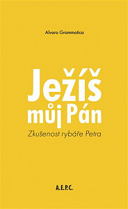 Ježíš můj Pán - Zkušenost rybáře Petra