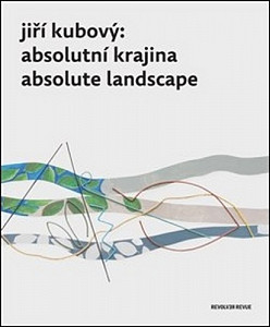 Jiří Kubový: Absolutní krajina/Absolute Landscape