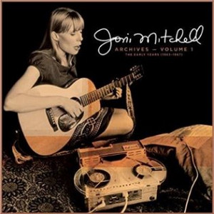 Joni Mitchell Archives –Vol. 1: The Early Years (1963–1967)