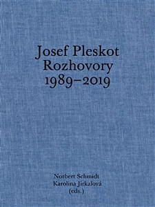 Josef Pleskot. Rozhovory 1989-2019