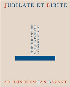 Jubilate et bibite. Studie k antice a její recepci v evropské kultuře. Ad honorem Jan Bažant