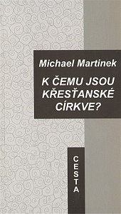 K čemu jsou křesťanské církve?