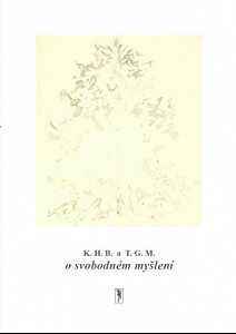 K.H.B. a T.G.M. o svobodném myšlení