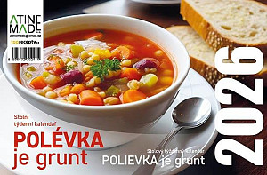 Kalendář 2026 Polévka je grunt, stolní, týdenní, 15 x 22,5 cm