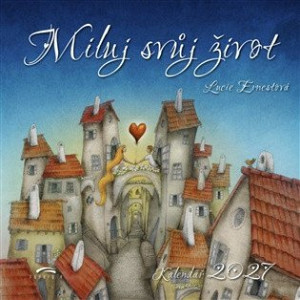 Kalendář 2027 Miluj svůj život - nástěnný