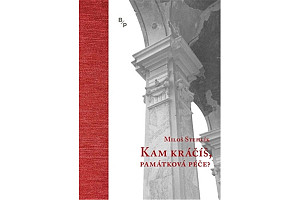 Kam kráčíš, památková péče?