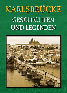 Karlsbrücke - Geschichten und Legenden