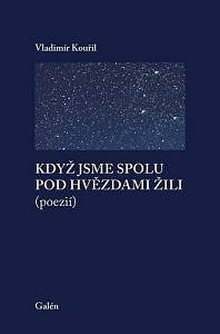 Když jsme spolu pod hvězdami žili (poezií)