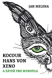 Kocour Hans von Xeno a zátiší pro mykofila