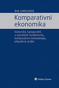 Komparativní ekonomika - historické, kategoriální a teoretické fundamenty, komparativní metodologie
