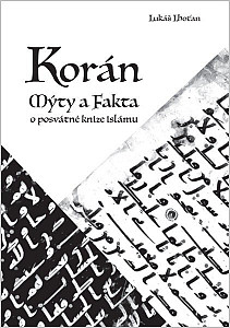 Korán - Mýty a fakta o posvátné knize islámu