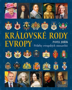 Královské rody Evropy - Příběhy evropských monarchií