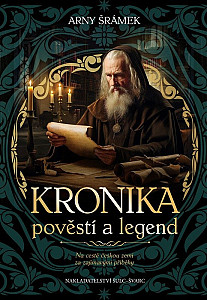 Kronika pověstí a legend - Na cestě českou zemí za zajímavými příběhy