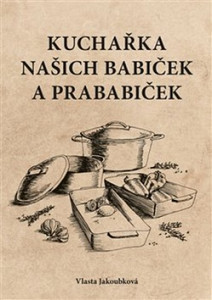 Kuchařka našich babiček a prababiček