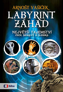 Labyrint záhad - Největší tajemství Čech, Moravy a Slezska